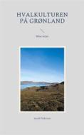Ebook Hvalkulturen på Grønland di Jacob Pedersen edito da Books on Demand