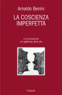 Ebook La coscienza imperfetta di Arnaldo Benini edito da Garzanti