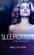 Ebook Sleepover: In the Loup, Book 7 di Mac Flynn edito da Crescent Moon Studios, Inc.