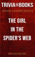 Ebook The Girl in the Spider's Web by David Lagercrantz (Trivia-On-Books) di Trivion Books edito da Trivion Books