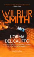 Ebook L orma del califfo di Wilbur Smith edito da HaperCollins Italia