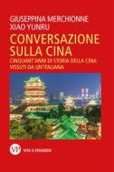 Ebook Conversazione sulla Cina di Yunru Xiao, Merchionne Giuseppina edito da Vita e Pensiero