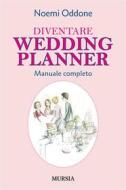 Ebook Diventare Wedding Planner di Noemi Oddone edito da Mursia