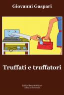 Ebook Truffati e truffatori di Giovanni Gaspari edito da Edizioni Progetto Cultura 2003