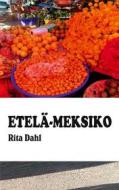 Ebook Etelä-Meksiko di Rita Dahl edito da Books on Demand