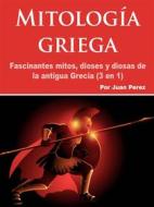 Ebook Mitología griega di Juan Perez edito da Self Publisher
