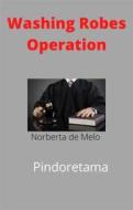 Ebook Operation Robe Washing di Norberto de Melo Silva edito da Babelcube Inc.