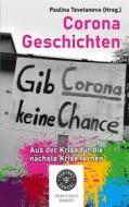 Ebook Corona Geschichten - aus der Krise für die nächste Krise lernen di Paulina Tsvetanova edito da Books on Demand