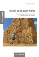 Ebook franzi geht dann heim di Franziska Dannheim edito da 360° medien mettmann