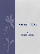 Ebook Almayer's Folly di Joseph Conrad edito da Joseph Conrad