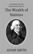 Ebook An Inquiry into the Nature and Causes of the Wealth of Nations di Adam Smith. edito da Adam Smith.