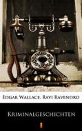 Ebook Kriminalgeschichten di Edgar Wallace, Ravi Ravendro edito da Ktoczyta.pl