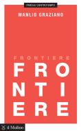 Ebook Frontiere di Manlio Graziano edito da Società editrice il Mulino, Spa