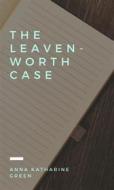 Ebook The Leavenworth Case di Anna Katharine Green edito da Muhammad
