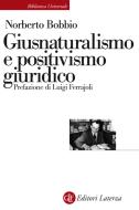 Ebook Giusnaturalismo e positivismo giuridico di Norberto Bobbio edito da Editori Laterza