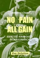 Ebook No Pain All Gain di Giovanni Cianti edito da Giovanni Cianti