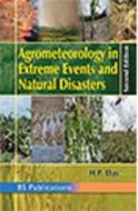 Ebook Agrometeorology in Extreme Events and Natural Disasters di H. P. Das edito da BSP BOOKS
