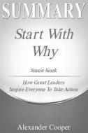 Ebook Summary of Start with Why di Alexander Cooper edito da Ben Business Group LLC