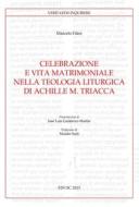 Ebook Celebrazione e vita matrimoniale nella teologia liturgica di Achille M. Triacca di Marcelo Fiães edito da EDUSC