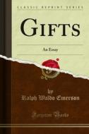 Ebook Gifts di Ralph Waldo Emerson edito da Forgotten Books
