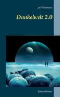 Ebook Dunkelwelt 2.0 di Jan Weesmans edito da Books on Demand