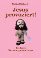 Ebook Jesus provoziert! di Stefan Michaeli edito da Books on Demand
