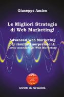 Ebook Le Migliori Strategie  di Web Marketing! di Giuseppe Amico edito da Onix editoriale