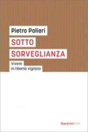 Ebook Sotto sorveglianza di Pietro Polieri edito da Marietti 1820