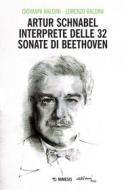 Ebook Artur Schnabel interprete delle 32 sonate di Beethoven di Lorenzo Baldini, Giovanni Baldini edito da Mimesis Edizioni