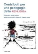 Ebook Contributi per una pedagogia della resilienza di AA.VV. edito da Il Leone Verde Edizioni
