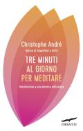 Ebook Tre minuti al giorno per meditare di Christophe André edito da Corbaccio
