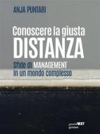 Ebook Conoscere la giusta distanza. Sfide di management in un mondo complesso di Anja Puntari edito da goWare & Guerini Next