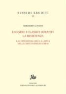 Ebook Leggere i classici durante la Resistenza di Margherita Losacco edito da Edizioni di Storia e Letteratura
