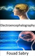 Ebook Electroencephalography di Fouad Sabry edito da One Billion Knowledgeable