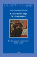 Ebook Le donne dei papi in età moderna di Maria Antonietta Visceglia edito da Viella Libreria Editrice
