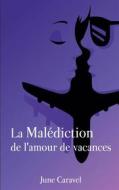 Ebook La malédiction de l&apos;amour de vacances di June Caravel edito da Books on Demand