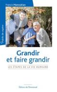 Ebook Grandir et faire grandir di Francis Manoukian edito da Éditions de l&apos;Emmanuel
