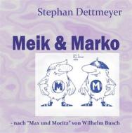 Ebook Meik & Marko di Stephan Dettmeyer edito da Books on Demand