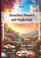 Ebook Zwischen Himmel und Kaffeeduft di Silvia Kaufer edito da Books on Demand