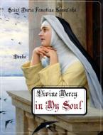 Ebook Divine Mercy in My Soul di Saint Maria Faustina Kowalska edito da Publisher s19595