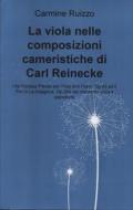 Ebook La viola nelle composizioni cameristiche di Carl Reinecke di Carmine Ruizzo edito da Carmine Ruizzo