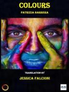 Ebook Colours di Patrizia Barrera edito da Tektime