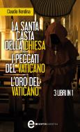 Ebook La santa casta della Chiesa - I peccati del Vaticano - L'oro del Vaticano di Claudio Rendina edito da Newton Compton Editori