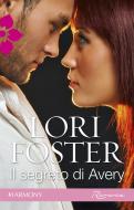 Ebook Il segreto di Avery di Lori Foster edito da HarperCollins Italia