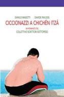 Ebook Ciccionazzi a Chichén Itzá di Danilo Masotti, Davide Pavlidis edito da Edizioni Pendragon