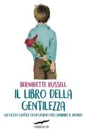 Ebook Il libro della gentilezza di Bernadette Russell edito da Corbaccio