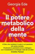 Ebook Il potere metabolico della mente di Georgia Ede edito da Vallardi