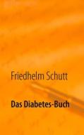 Ebook Das Diabetes-Buch di Friedhelm Schutt edito da Books on Demand