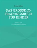 Ebook Das große IQ-Trainingsbuch für Kinder di Aribert Böhme edito da Books on Demand