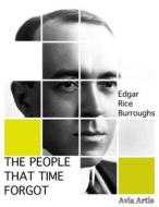 Ebook The People That Time Forgot di Edgar Rice Burroughs edito da Avia Artis